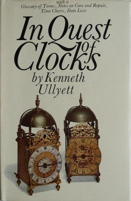 In Quest of Clocks, Kenneth Ullyet.