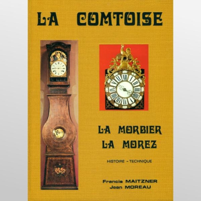 La Comtoise – Histoire / Technique. 